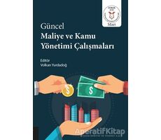 Güncel Maliye ve Kamu Yönetimi Çalışmaları - Volkan Yurdadoğ - Akademisyen Kitabevi