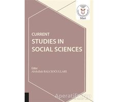 Current Studies in Social Sciences 1 - Abdullah Balcıoğulları - Akademisyen Kitabevi