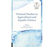 Visional Studies in Agricultural and Aquatic Science - Mustafa Tolga Tolon - Akademisyen Kitabevi
