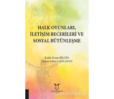 Halk Oyunları İletişim Becerileri ve Sosyal Bütünleşme - Ersan Bilgin - Akademisyen Kitabevi