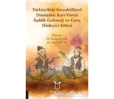 Türkiye’deki Sosyokültürel Dönüşüm: Kars Yöresi Aşıklık Geleneği ve Genç Dinleyici Kitlesi