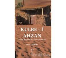 Kulbe-i Ahzan - Ömer Karatay - Akademisyen Kitabevi