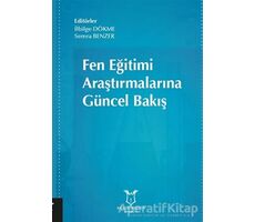 Fen Eğitimi Araştırmalarına Güncel Bakış - Semra Benzer - Akademisyen Kitabevi