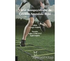 Vücut Kompozisyonu İle Çeviklik Arasındaki İlişki - Tuğba Görgülü - Akademisyen Kitabevi