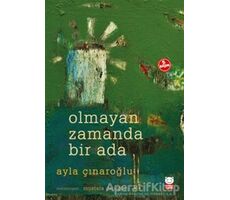 Olmayan Zamanda Bir Ada - Ayla Çınaroğlu - Kırmızı Kedi Çocuk