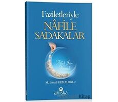 Faziletleriyle Nafile Sadakalar - M. İsmail Kemaloğlu - Ahıska Yayınevi