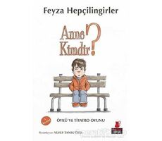 Anne Kimdir? - Feyza Hepçilingirler - Kırmızı Kedi Çocuk