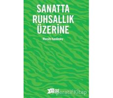 Sanatta Ruhsallık Üzerine - Wassily Kandinsky - Altıkırkbeş Yayınları