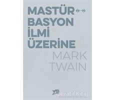 Mastürbasyon İlmi Üzerine - Mark Twain - Altıkırkbeş Yayınları