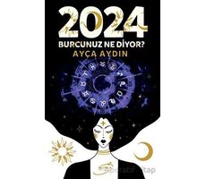 2024 Burcunuz Ne Diyor? - Ayça Aydın - Şira Yayınları