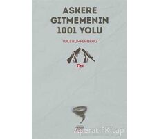 Askere Gitmemenin 1001 Yolu - Tuli Kupferberg - Altıkırkbeş Yayınları
