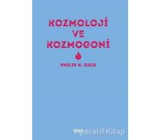 Kozmoloji ve Kozmogoni - Philip K. Dick - Altıkırkbeş Yayınları