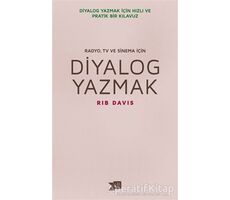 Diyalog Yazmak : Radyo, TV ve Sinema İçin - Rib Davis - Altıkırkbeş Yayınları