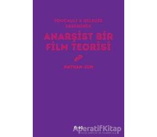 Anarşist Bir Film Teorisi - Nathan Jun - Altıkırkbeş Yayınları