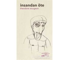 İnsandan Öte - Theodore Sturgeon - Altıkırkbeş Yayınları