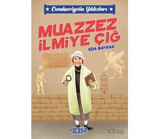 Cumhuriyetin Yıldızları 5 - Muazzez İlmiye Çığ - Eda Bayrak - Acayip Kitaplar