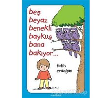 Beş Beyaz Benekli Baykuş Bana Bakıyor... - Fatih Erdoğan - Mavibulut Yayınları