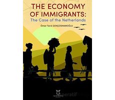 The Economy of Immigrants: The Case of the Netherlands