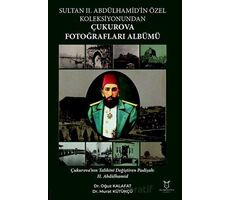 Sultan II. Abdülhamid’in Özel Koleksiyonundan Çukurova Fotoğrafları Albümü