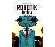 Robotik İstila - Burhan Yetkil - Akademisyen Kitabevi