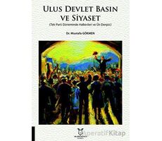 Ulus Devlet Basın ve Siyaset - Mustafa Gökmen - Akademisyen Kitabevi