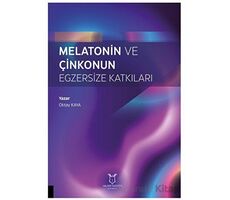 Melatonin ve Çinkonun Egzersize Katkıları - Oktay Kaya - Akademisyen Kitabevi