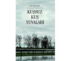 Kuşsuz Kuş Yuvaları - Tarık Talat İçöz - Akademisyen Kitabevi