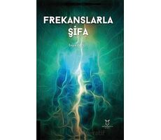 Frekanslarla Şifa - Engin Gezici - Akademisyen Kitabevi