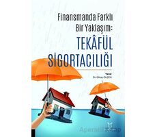 Finansman’da Farklı Bir Yaklaşım: Tekâfül Sigortacılığı - Olcay Ölçen - Akademisyen Kitabevi