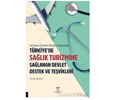 Yeni Kamu Yönetimi Yaklaşımı Kapsamında Türkiye’de Sağlik Turizmine Sağlanan Devlet Destek Ve Teşvik