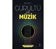 Gürültü ve Müzik - İlhan Sami Özulu - Akademisyen Kitabevi