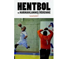 Hentbol ve Harmanlanmış Öğrenme - İsmail Çakıt - Akademisyen Kitabevi