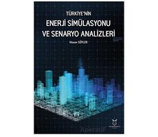 Türkiye’nin Enerji Simülasyonu ve Senaryo Analizleri - Hasan Söyler - Akademisyen Kitabevi