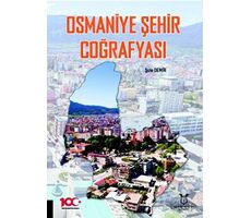 Osmaniye Şehir Coğrafyası - Şule Demir - Akademisyen Kitabevi