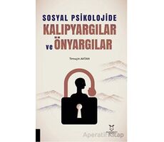 Sosyal Psikolojide Kalıpyargılar ve Önyargılar - Timuçin Aktan - Akademisyen Kitabevi