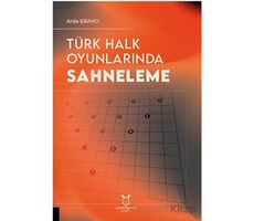 Türk Halk Oyunlarında Sahneleme - Arda Eravcı - Akademisyen Kitabevi