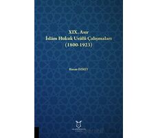 XIX. Asır İslam Hukuk Usulü Çalışmaları (1800-1923) - Hasan Özket - Akademisyen Kitabevi