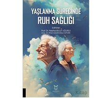 Yaşlanma Sürecinde Ruh Sağlığı - Kolektif - Akademisyen Kitabevi