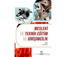 Mesleki ve Teknik Eğitim ve Girişimcilik - Şule Biçer - Akademisyen Kitabevi