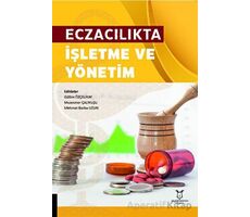 Eczacılıkta İşletme ve Yönetim - Muammer Çalıkuşu - Akademisyen Kitabevi