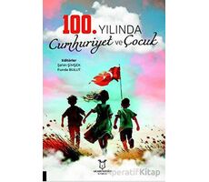 100. Yılında Cumhuriyet ve Çocuk - Şahin Şimşek - Akademisyen Kitabevi