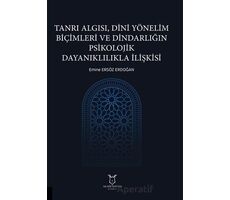 Tanrı Algısı, Dini Yönelim Biçimleri ve Dindarlığın Psikolojik Dayanıklılıkla İlişkisi