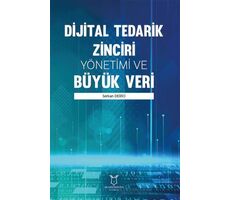 Dijital Tedarik Zinciri Yönetimi ve Büyük Veri - Serkan Derici - Akademisyen Kitabevi