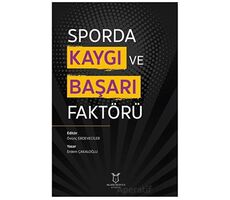 Sporda Kaygı ve Başarı Faktörü - Övünç Erdeveciler - Akademisyen Kitabevi