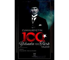 Cumhuriyetin 100. Yılında 100 Türk Yazar - Kolektif - Akademisyen Kitabevi