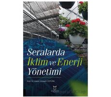 Seralarda İklim ve Enerji Yönetimi - Hasan Hüseyin Öztürk - Akademisyen Kitabevi