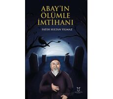 Abay’ın Ölümle İmtihanı - Fatih Sultan Yılmaz - Akademisyen Kitabevi