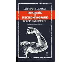 Elit Sporcularda İzokinetik ve Elektromiyografik Değerlendirmeler