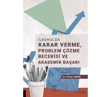 İlkokulda Karar Verme, Problem Çözme Becerisi ve Akademik Başarı