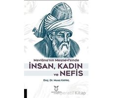 Mevlana’nın Mesnevi’sinde İnsan, Kadın ve Nefis - Kolektif - Akademisyen Kitabevi